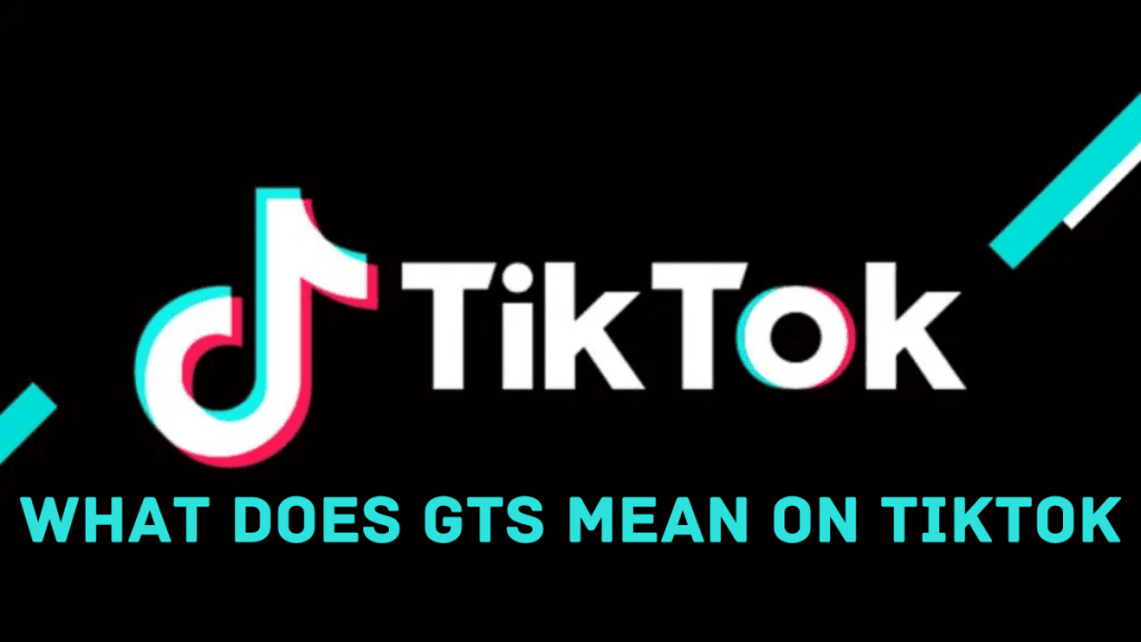 what-gts-mean-and-stand-for-on-tiktok-2022-trendzified